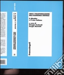 Crisi e trasformazione dell'economia digitale. Il dibattito e il caso italiano libro di Gottardi G. (cur.); Mariotti S. (cur.)