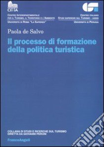 Il processo di formazione della politica turistica libro di De Salvo Paola