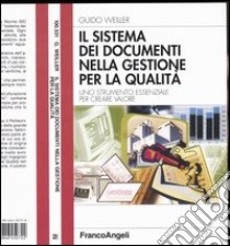 Il sistema dei documenti nella gestione per la qualità. Uno strumento essenziale per creare valore libro di Weiller Guido