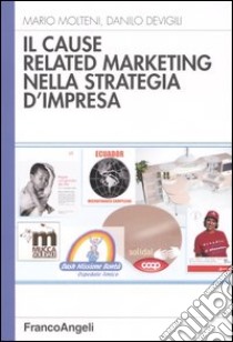 Il cause related marketing nella strategia d'impresa libro di Molteni Mario; Devigli Danilo