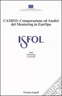 Cameo: comparazione ed analisi del mentoring in Europa libro di Felice A. (cur.); Tagliavini A. (cur.)