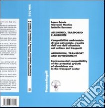 Alluminio, trasporto e ambiente. Compatibilità ambientale crescita dell'uso dell'alluminio nel settore dei trasporti libro di Cutaia Laura; Mastino Giovanni; Buscema Isabella