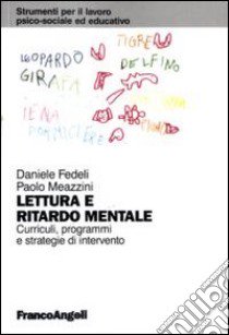 Lettura e ritardo mentale. Curricoli, programmi e strategie di interevnto libro di Fedeli Daniele; Meazzini Paolo