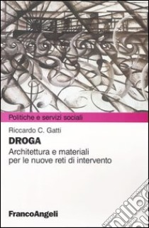 Droga. Architettura e materiali per le nuove reti d'intervento libro di Gatti Riccardo C.