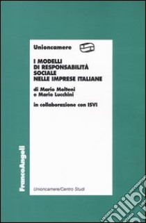 I modelli di responsabilità sociale nelle imprese italiane libro di Molteni Mario; Lucchini Mario; Unioncamere (cur.)