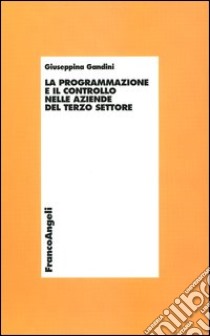 La programmazione e il controllo nelle aziende del terzo settore libro di Gandini Giuseppina