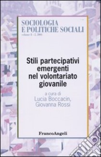 Stili partecipativi emergenti nel volontariato giovanile libro di Boccacin L. (cur.); Rossi G. (cur.)