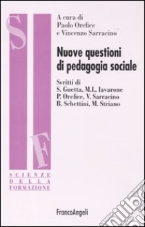 Nuove questioni di pedagogia sociale libro di Orefice P. (cur.); Sarracino V. (cur.)