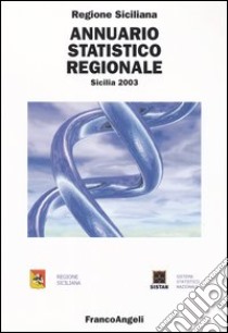 Annuario statistico regionale. Sicilia 2003 libro di Regione Sicilia (cur.)