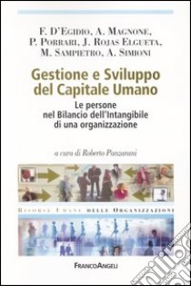 Gestione e sviluppo del capitale umano. Le persone nel bilancio dell'intangibile di un'organizzazione libro di Panzarani R. (cur.)