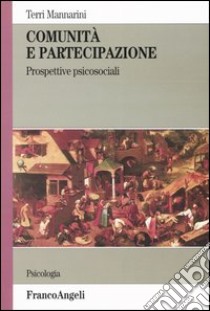 Comunità e partecipazione. Prospettive psicosociali libro di Mannarini Terri