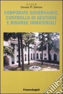 Corporate governance, controllo di gestione e risorse immateriali libro di Salvioni D. M. (cur.)