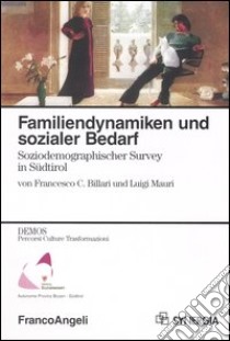 Familiendynamiken und sozialer bedarf. Soziodemographischer Survey in Südtirol libro di Billari F. C. (cur.); Mauri L. (cur.)