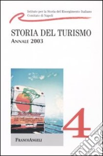 Storia del turismo. Annale 2003 libro di Istituto per la storia del Risorgimento italiano (cur.)