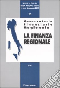 Osservatorio finanziario regionale. Vol. 26: La finanza regionale libro