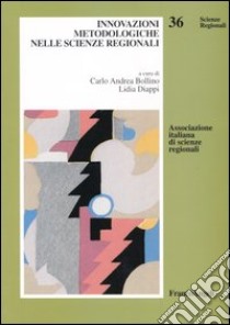 Innovazioni metodologiche nelle scienze regionali libro di Bollino C. A. (cur.); Diappi L. (cur.)