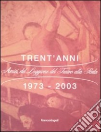 Trent'anni 1973-2003 libro di Albanesi A. (cur.)