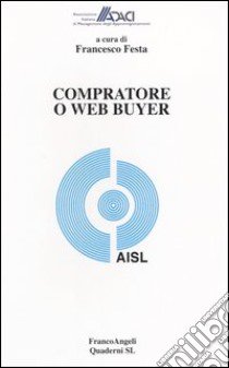 Compratore o web buyer libro di Festa F. (cur.)