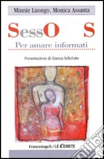 Sos-sesso. Per amare informati libro di Luongo Minnie; Assanta Monica