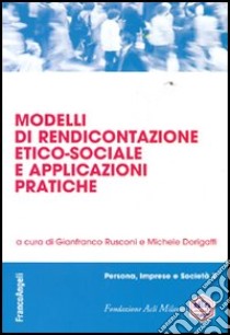 Modelli di rendicontazione etico-sociale e applicazioni pratiche libro di Rusconi G. (cur.); Dorigatti M. (cur.)