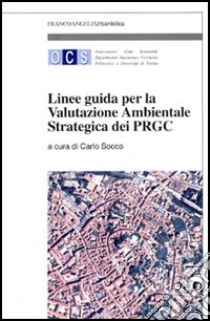 Linee guida per la valutazione ambientale strategica dei PRGC libro di Socco C. (cur.)