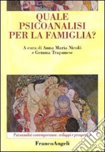 Quale psicoanalisi per la famiglia? libro di Nicolò A. M. (cur.); Trapanese G. (cur.)