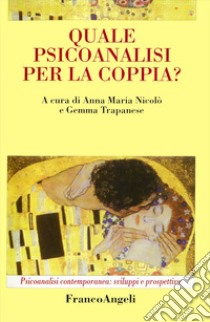 Quale psicoanalisi per la coppia? libro di Nicolò A. M. (cur.); Trapanese G. (cur.)