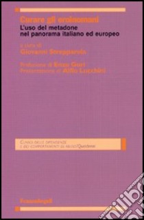 Curare gli eroinomani. L'uso del metadone nel panorama italiano ed europeo libro di Strepparola G. (cur.)