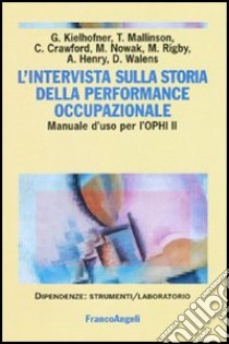 L'intervista sulla storia della performance occupazionale. Manuale d'uso per l'OPHI II libro di Lobba Travi S. (cur.); Losasso D. (cur.)