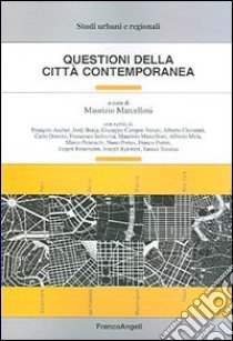 Questioni della città contemporanea libro di Marcelloni M. (cur.)