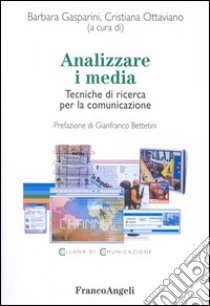 Analizzare i media. Tecniche di ricerca per la comunicazione libro di Gasparini B. (cur.); Ottaviano C. (cur.)