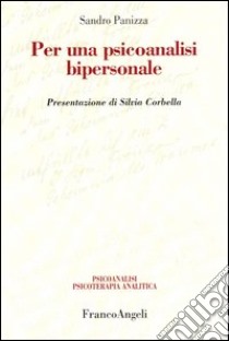 Per una psicoanalisi bipersonale libro di Panizza Sandro