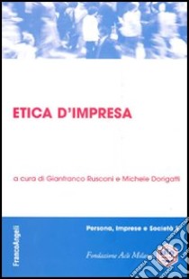 Etica d'impresa libro di Rusconi G. (cur.); Dorigatti M. (cur.)