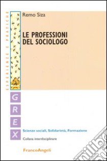 Le professioni del sociologo libro di Siza Remo