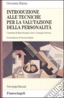 Introduzione alle tecniche per la valutazione della personalità libro di Manna Giovanna