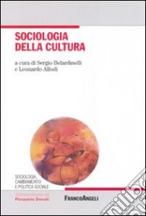 Sociologia della cultura libro di Belardinelli Sergio; Allodi Leonardo