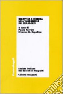 Didattica e ricerca nell'ingegneria dei trasporti libro di Ferrari; Cepolina