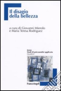 Il disagio della bellezza libro di Mierolo G. (cur.); Rodriguez M. T. (cur.)