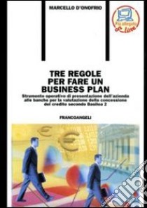 Tre regole per fare un business plan libro di D'Onofrio Marcello