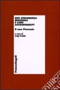 Enti strumentali e regionali e loro accountability. Il caso Piemonte libro di Puddu L. (cur.)