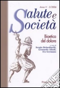 Bioetica del dolore libro di Belardinelli S. (cur.); Allodi L. (cur.); Germano I. (cur.)