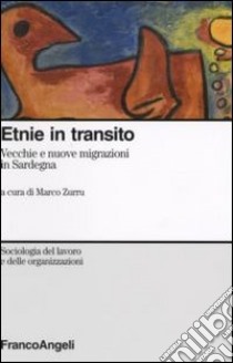 Etnie in transito. Vecchie e nuove migrazioni in Sardegna libro di Zurru M. (cur.)