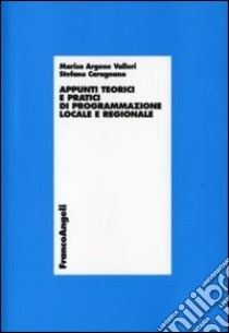 Appunti teorici e pratici di programmazione locale e regionale libro di Valleri Marisa; Caragnano Stefano