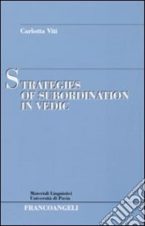 Strategies of subordination in vedic libro di Viti Carlotta