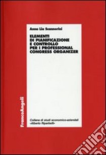 Elementi di pianificazione e controllo per i professional congress organizer libro di Scannerini Anna Lia