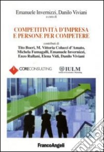 Competitività d'impresa e persone per competere libro di Invernizzi E. (cur.); Viviani D. (cur.)