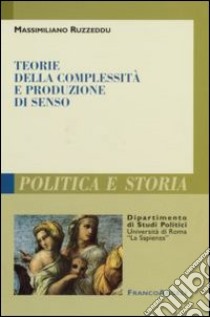 Teorie della complessità e produzione di senso libro di Ruzzeddu Massimiliano