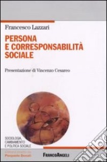 Persona e corresponsabilità sociale libro di Lazzari Francesco
