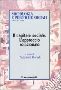 Il capitale sociale. L'approccio relazionale libro di Donati P. (cur.)