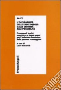 L'occupabilità delle fasce deboli: dalle criticità alle possibilità libro di Cimarelli L. (cur.)